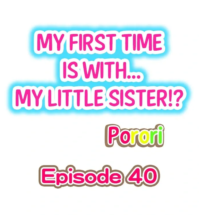 My First Time Is with… My Little Sister!? Chapter 40 page 1 - 