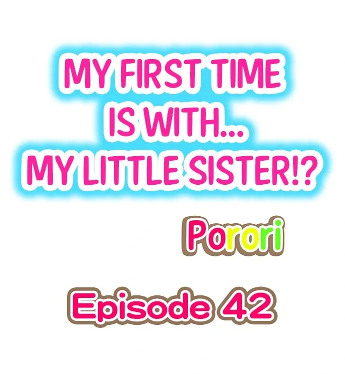 My First Time Is with… My Little Sister!? Chapter 42 page 1 - 