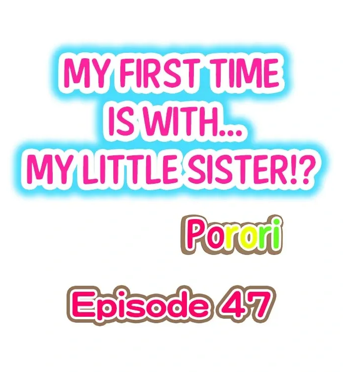 My First Time Is with… My Little Sister!? Chapter 47 page 1 - 