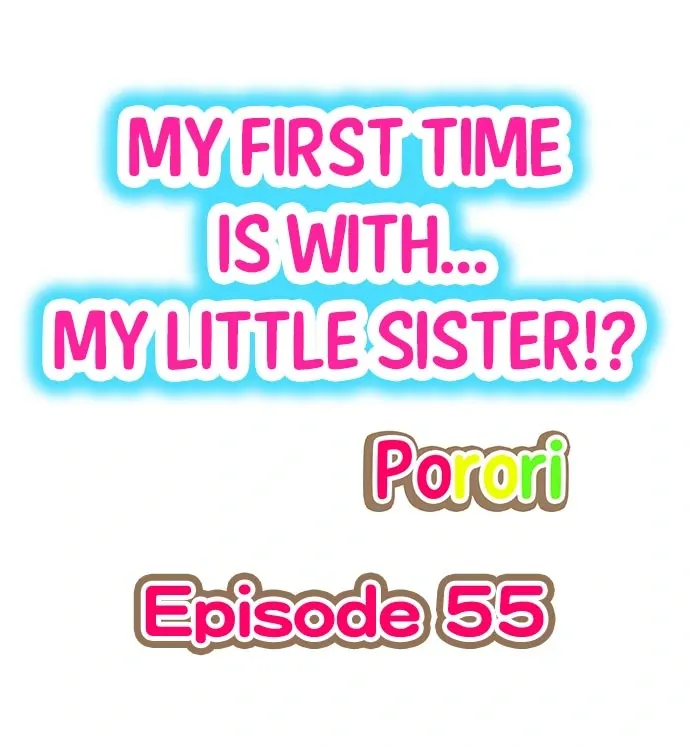 My First Time Is with… My Little Sister!? Chapter 55 page 1 - 