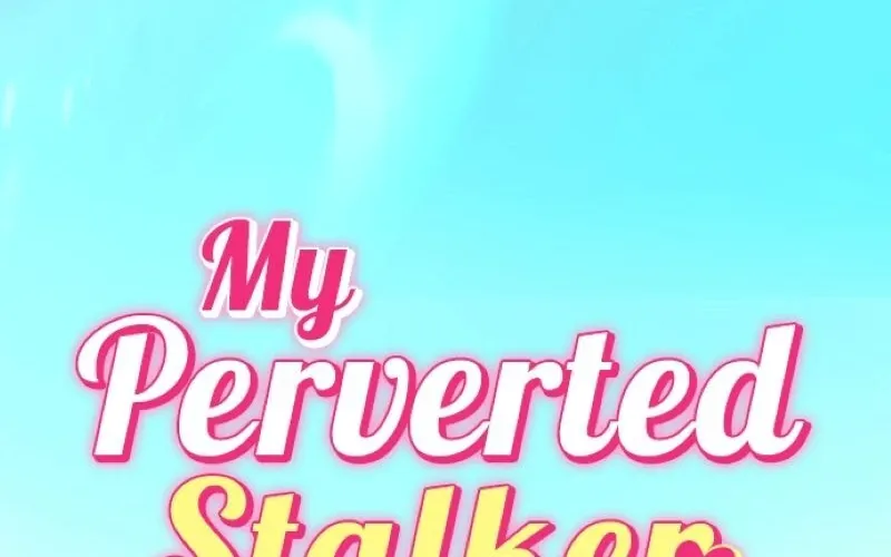 My Perverted Stalker Chapter 173 page 7 - 