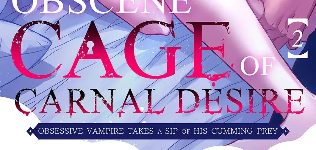 Obscene Cage of Carnal Desire -Obsessive Vampire Takes A Sip of His Cumming Prey Chapter 2 page 3 - 