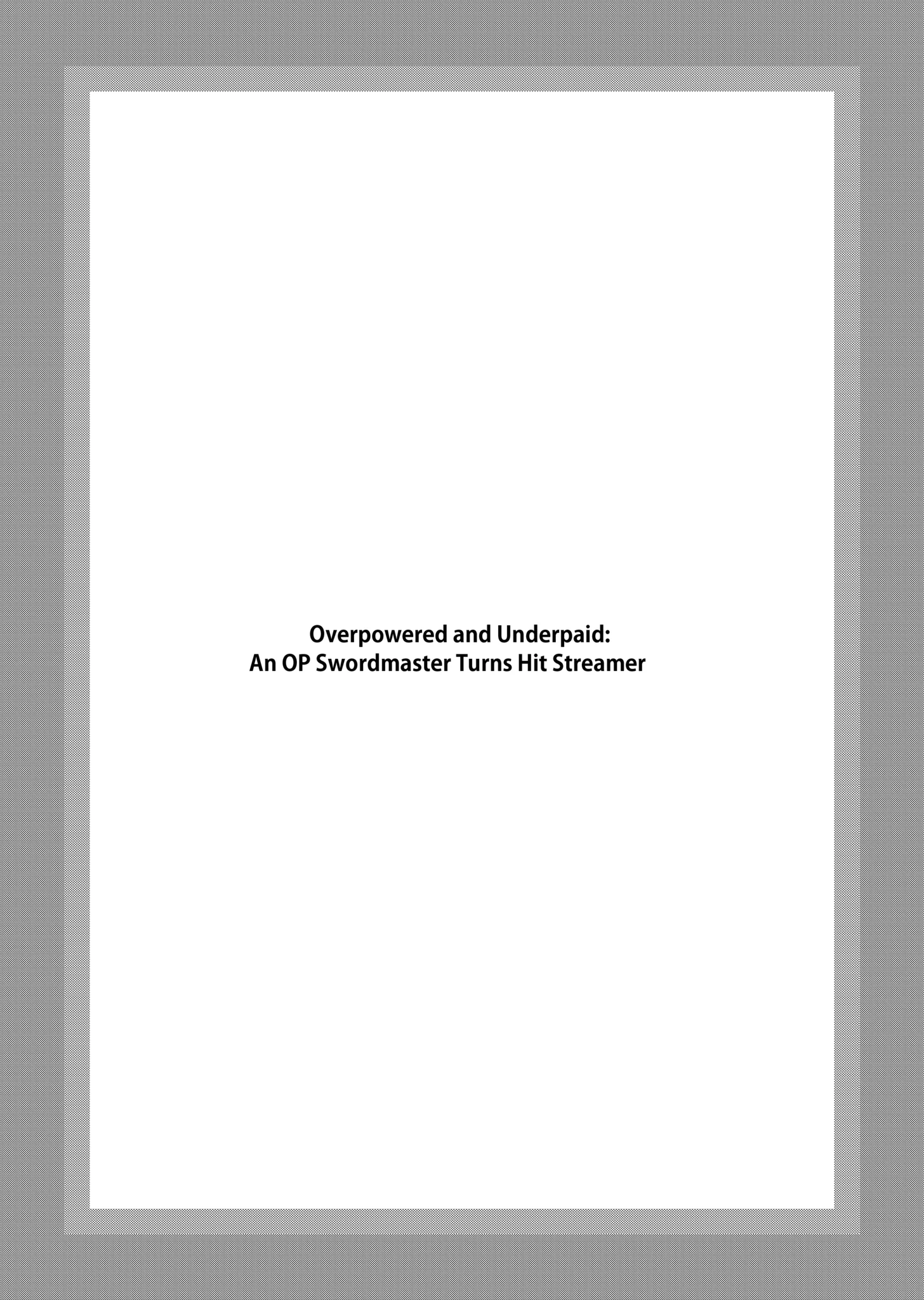 Overpowered and Underpaid: An OP Swordmaster Turns Hit Streamer Chapter 9.2 page 1 - 