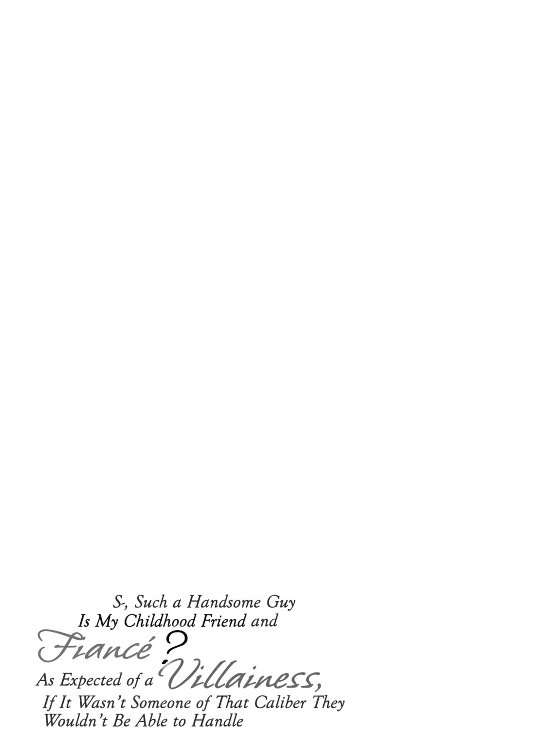 S-, Such a Handsome Guy Is My Childhood Friend and Fiancé? As Expected of a Villainess, If It Wasn’t Someone of That Caliber They Wouldn’t Be Able to Handle Such an Important Role Chapter 1 page 84 - 