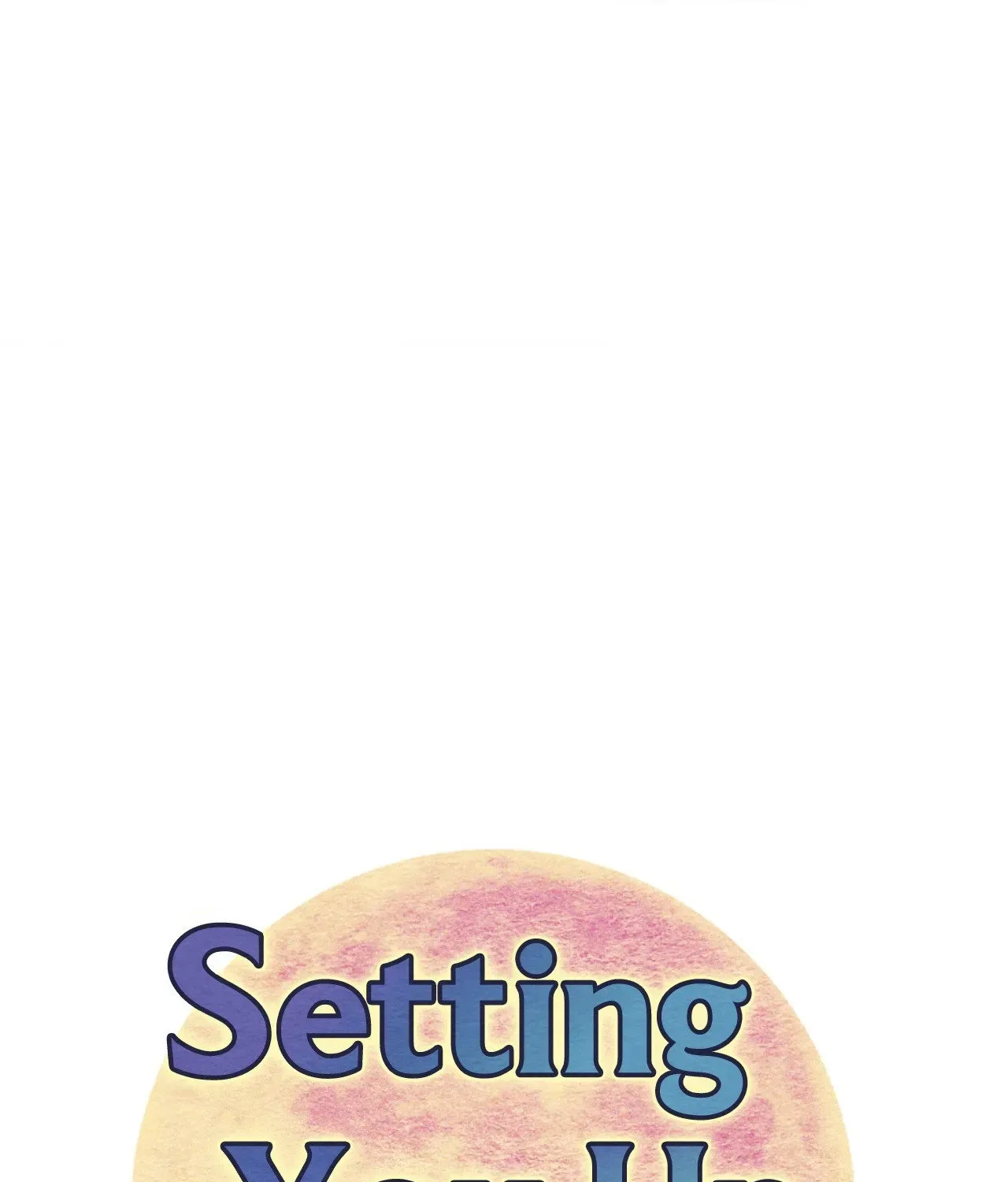 Setting You Up Chapter 25 page 47 - 