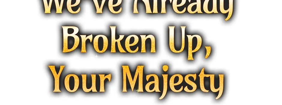 Since I Don’t Remember Anything About It, Shall We Break Up, Your Majesty? Chapter 43 page 53 - 
