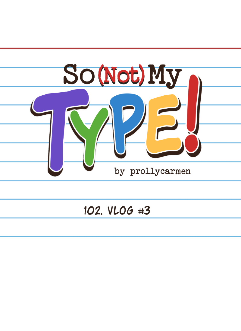 So Not My Type (S2) Ep. 102 - Vlog #3 page 1 - 