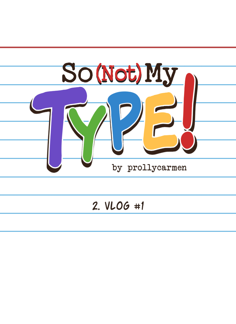 So Not My Type Ep. 2 - Vlog #1 page 1 - 