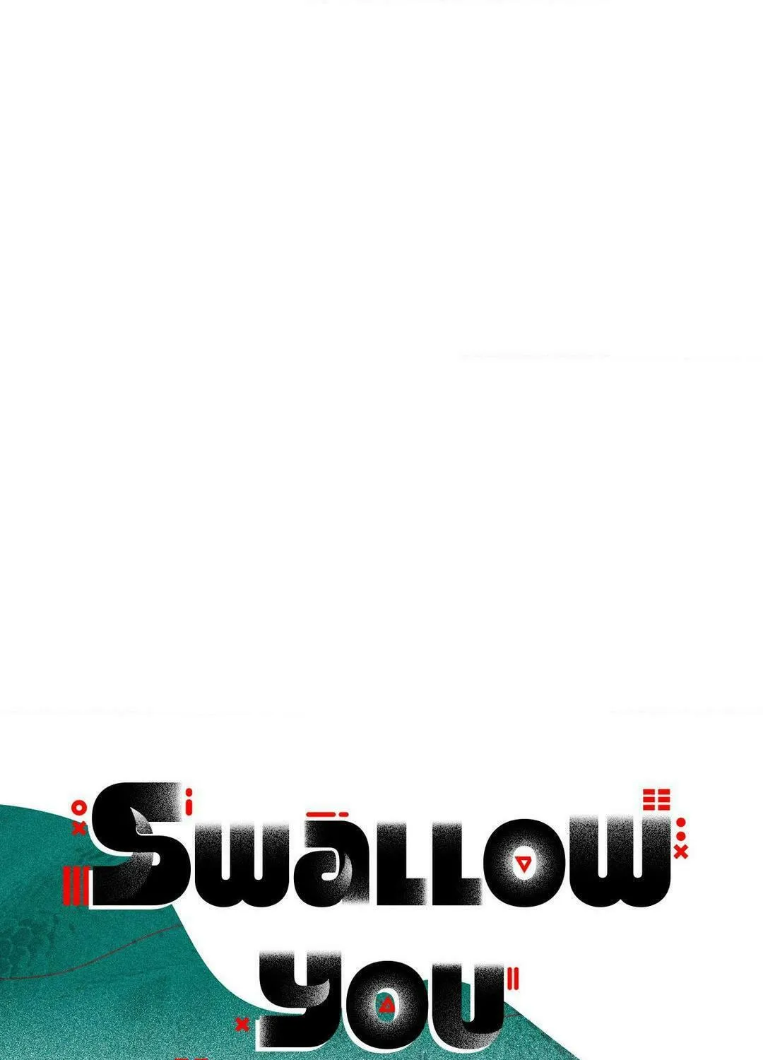 Swallow You Whole Chapter 19 page 45 - 