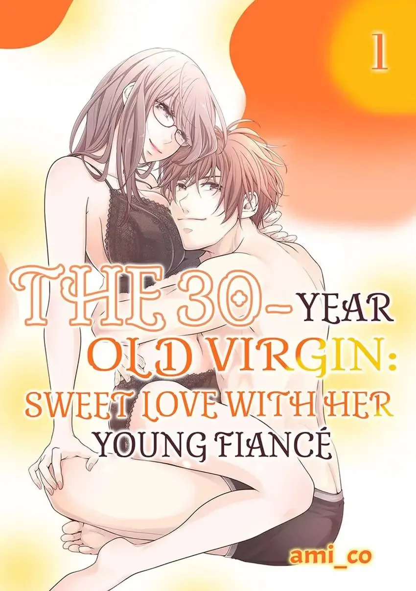 The 30-Year Old Virgin: Sweet Love with Her Young Fiancé Chapter 1 page 1 - 