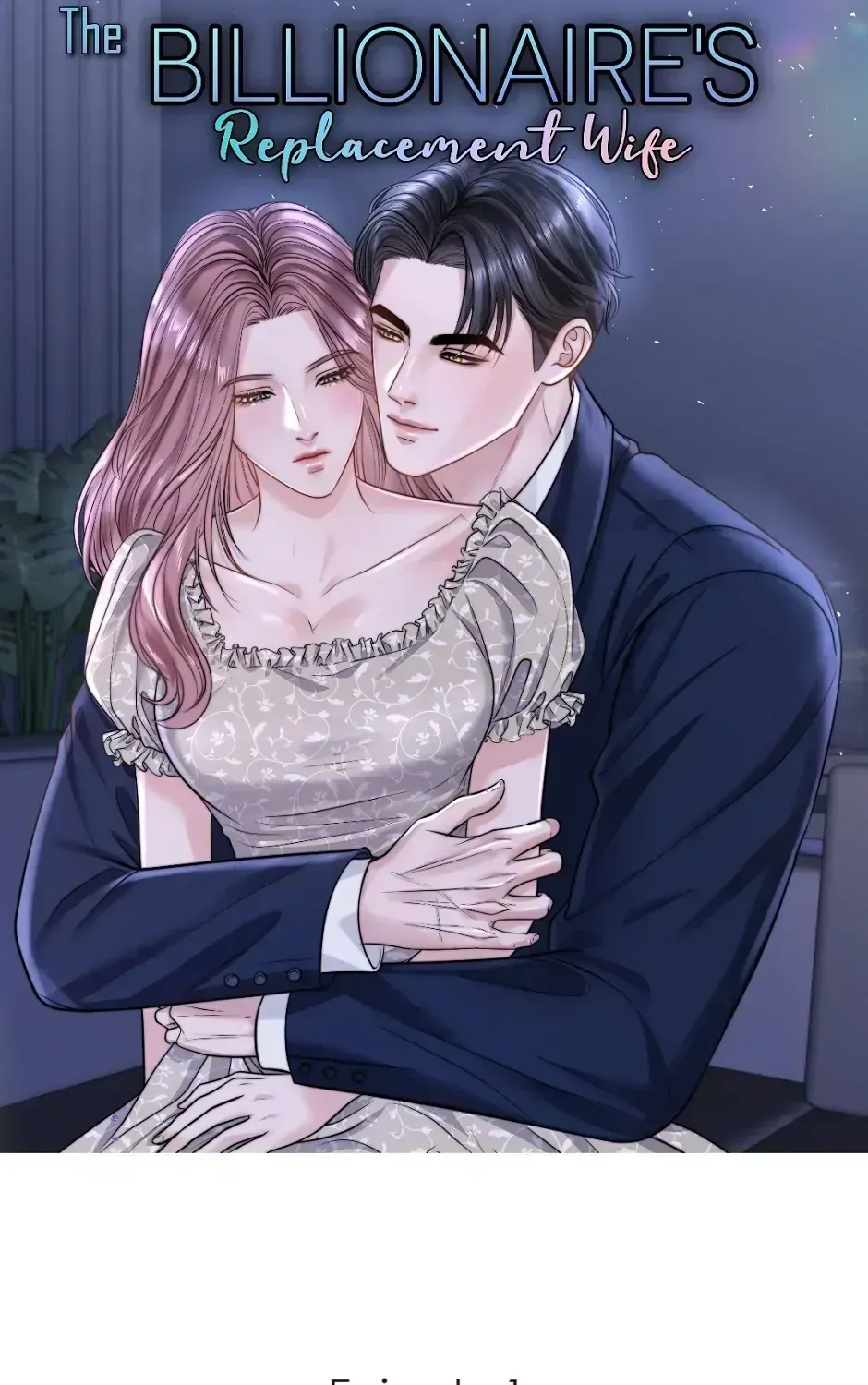The Billionaire’s Replacement Wife Chapter 1.2 page 1 - 