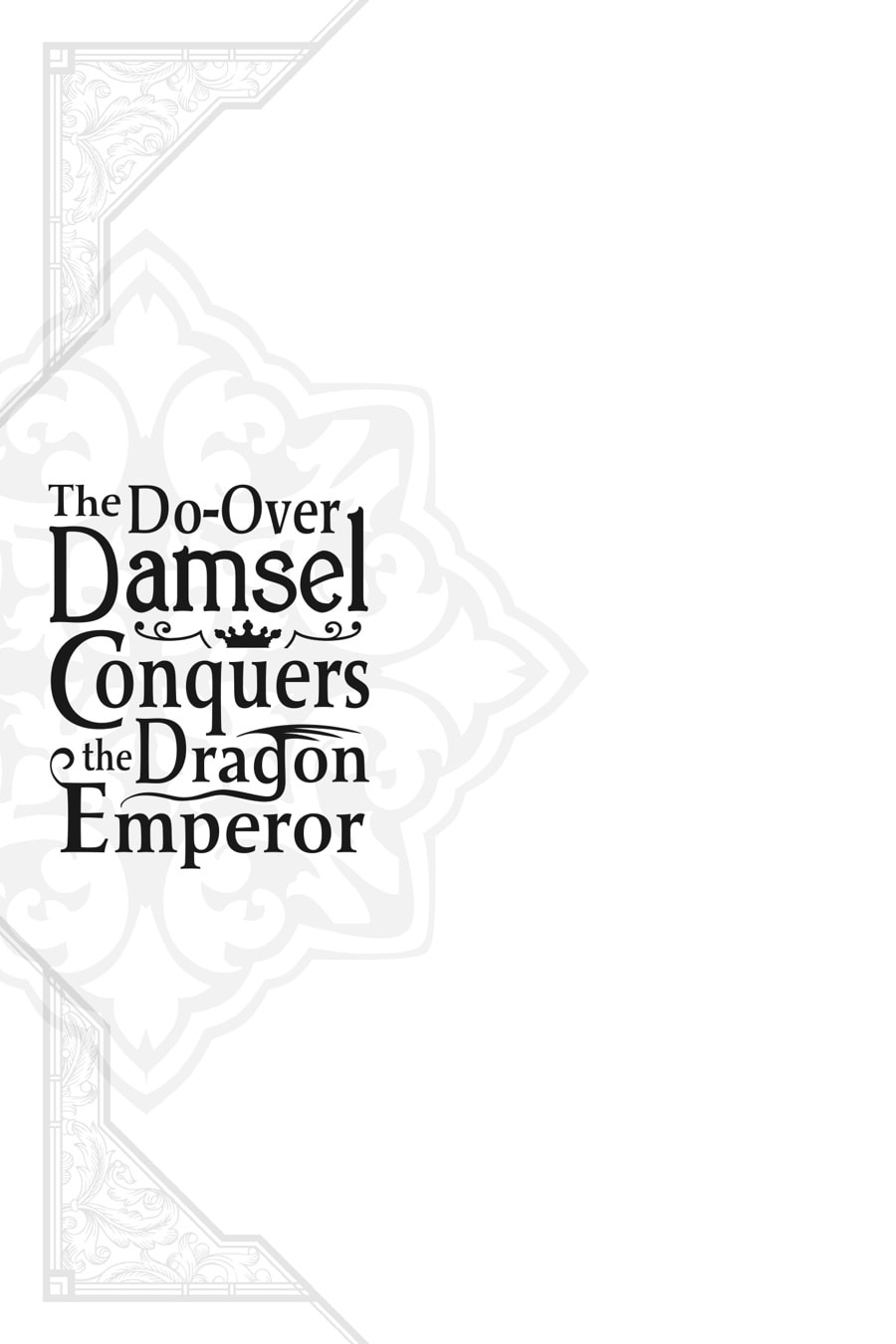 The Do-Over Damsel Conquers the Dragon Emperor Chapter 1 page 45 - 