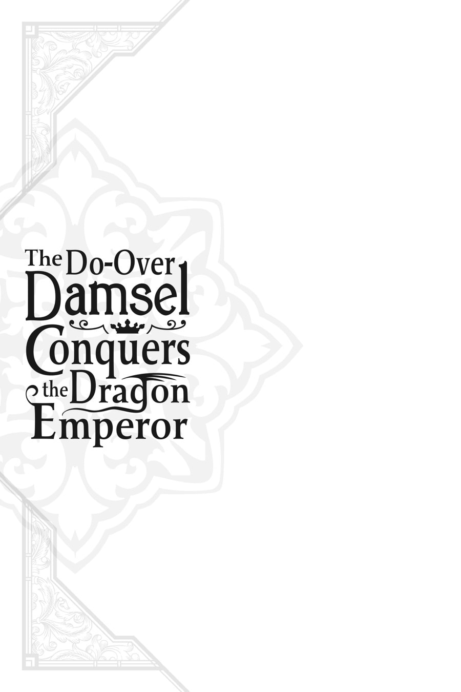 The Do-Over Damsel Conquers the Dragon Emperor Chapter 16 page 45 - 