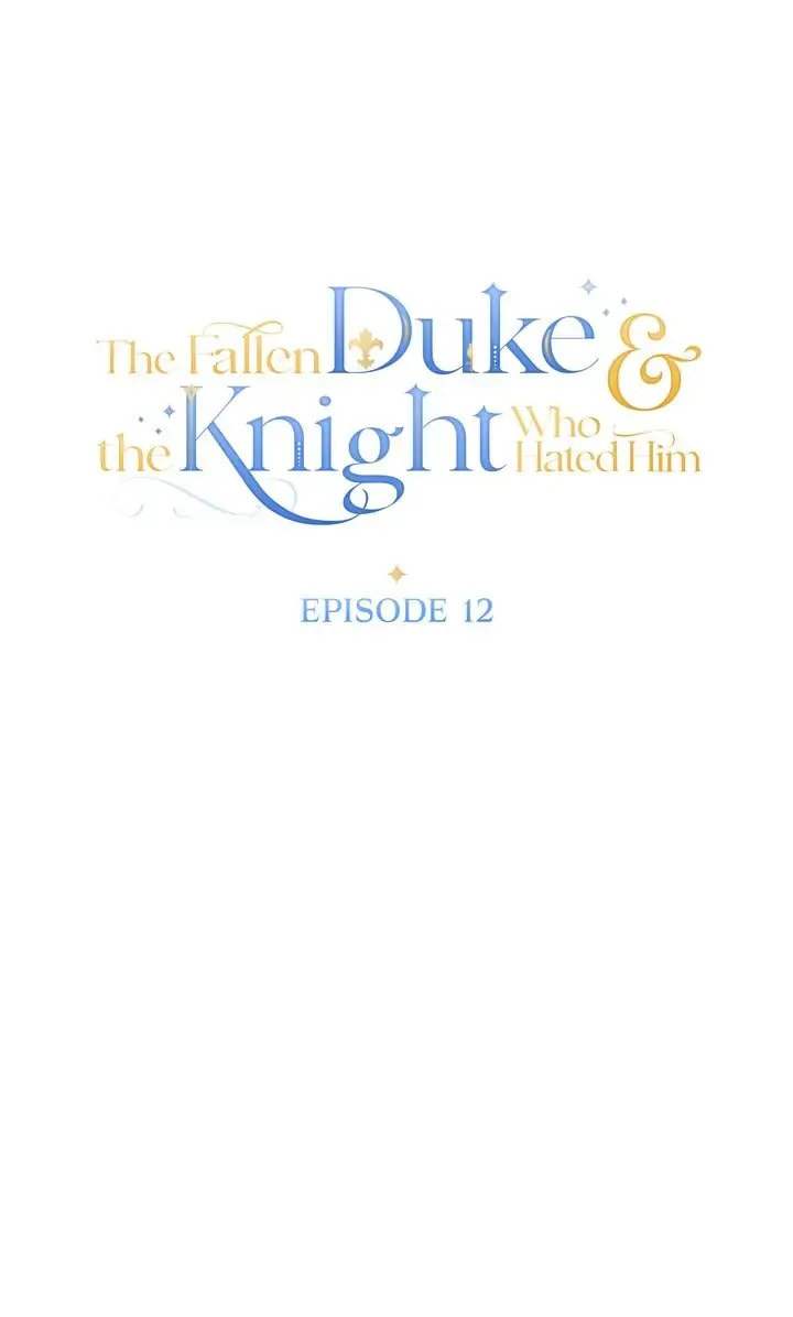 The Fallen Duke & the Knight Who Hated Him Chapter 12 page 12 - 