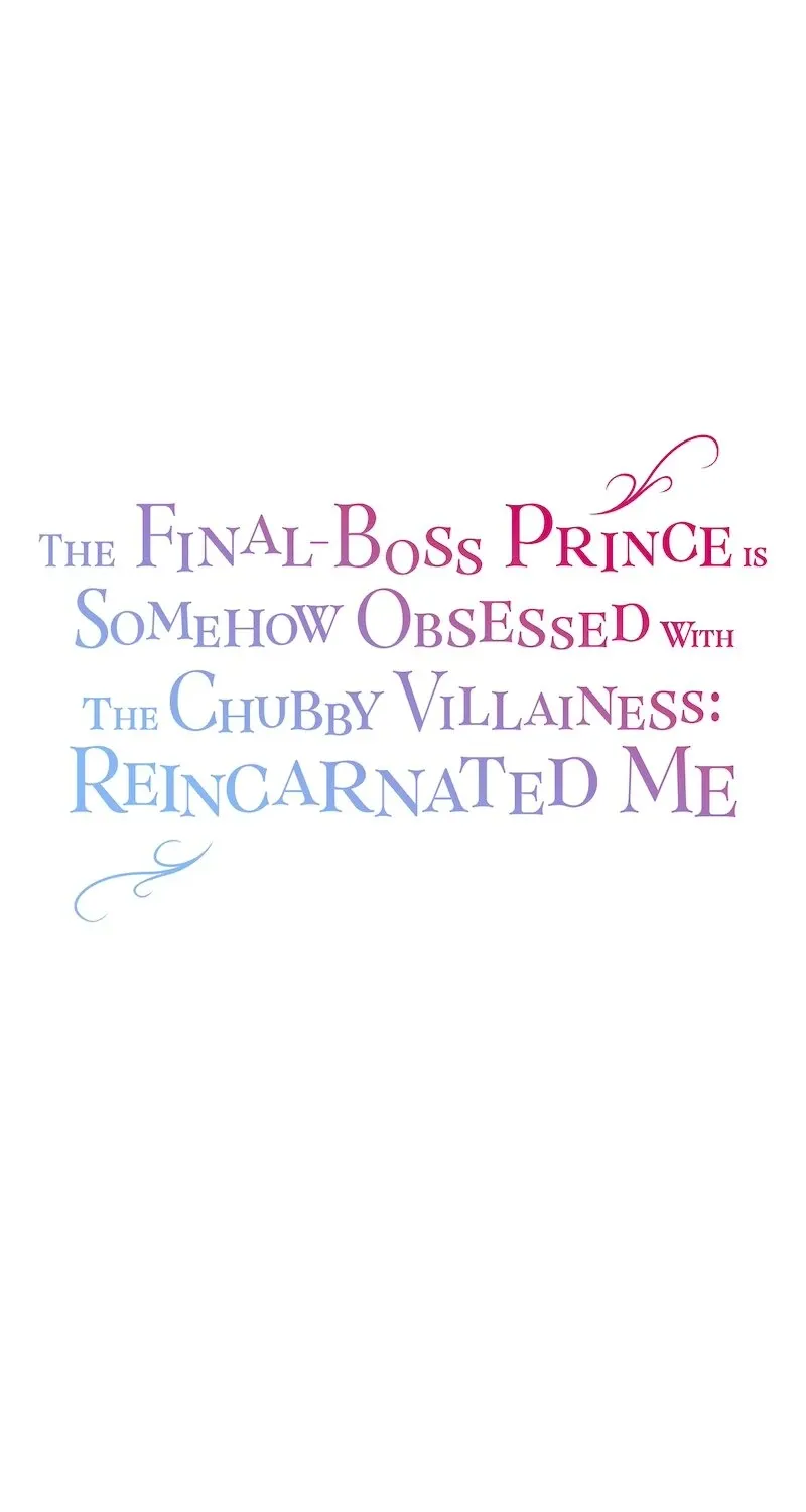The Final-Boss Prince is Somehow Obsessed with the Chubby Villainess: Reincarnated Me Chapter 39 page 1 - 