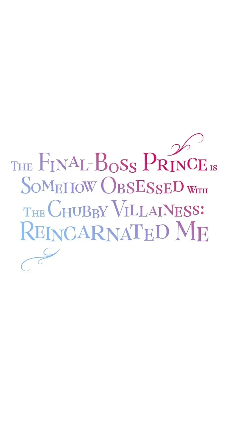 The Final-Boss Prince is Somehow Obsessed with the Chubby Villainess: Reincarnated Me Chapter 40 page 2 - 