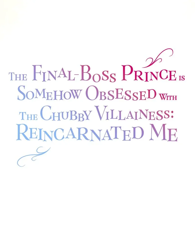 The Final-Boss Prince is Somehow Obsessed with the Chubby Villainess: Reincarnated Me Chapter 42 page 22 - 