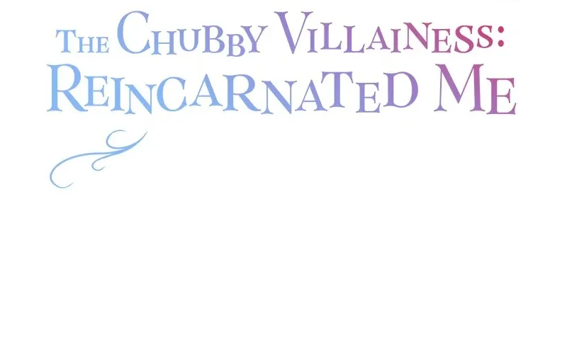The Final-Boss Prince is Somehow Obsessed with the Chubby Villainess: Reincarnated Me Chapter 45 page 20 - 