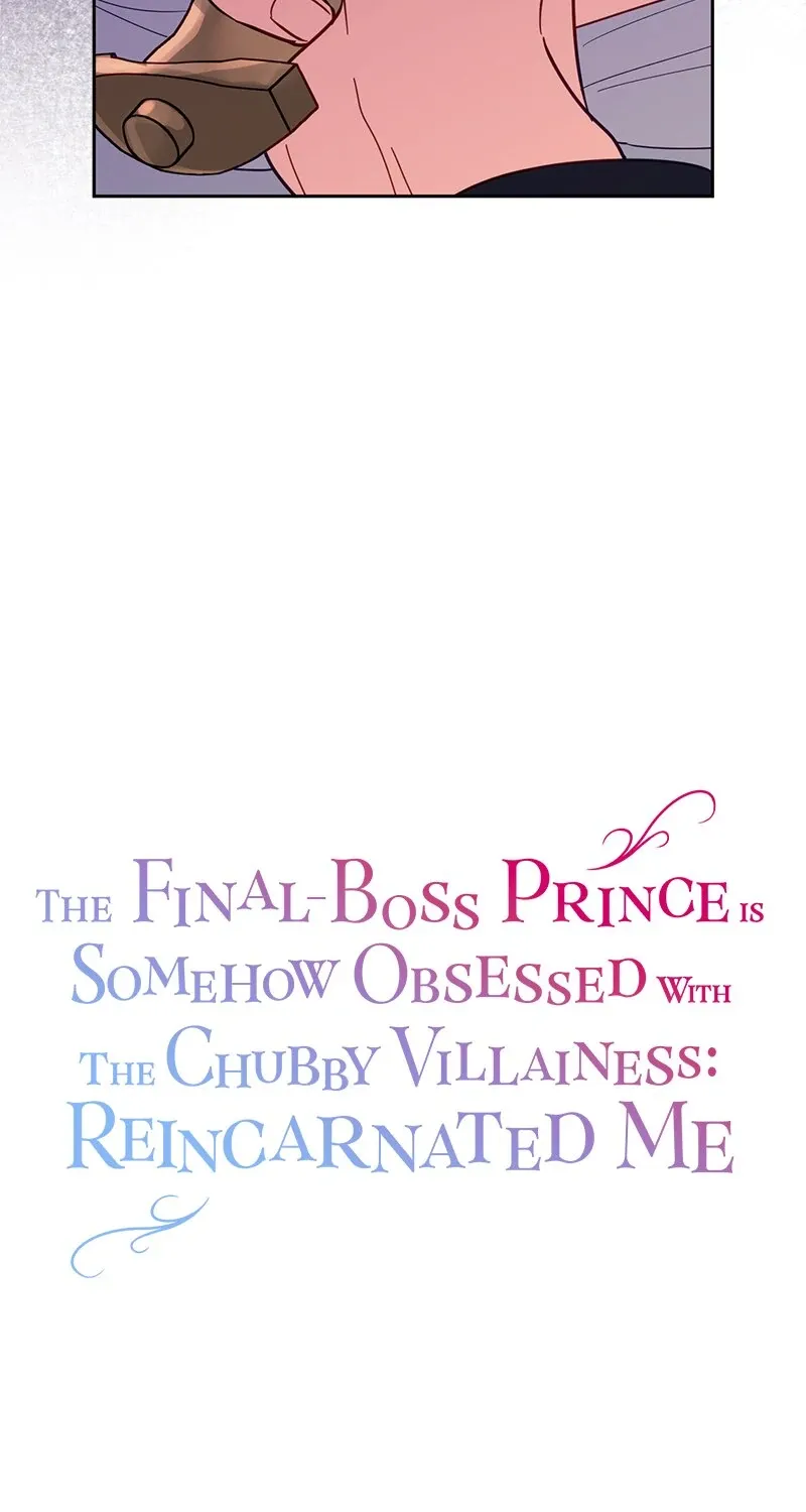 The Final-Boss Prince is Somehow Obsessed with the Chubby Villainess: Reincarnated Me Chapter 47 page 21 - 