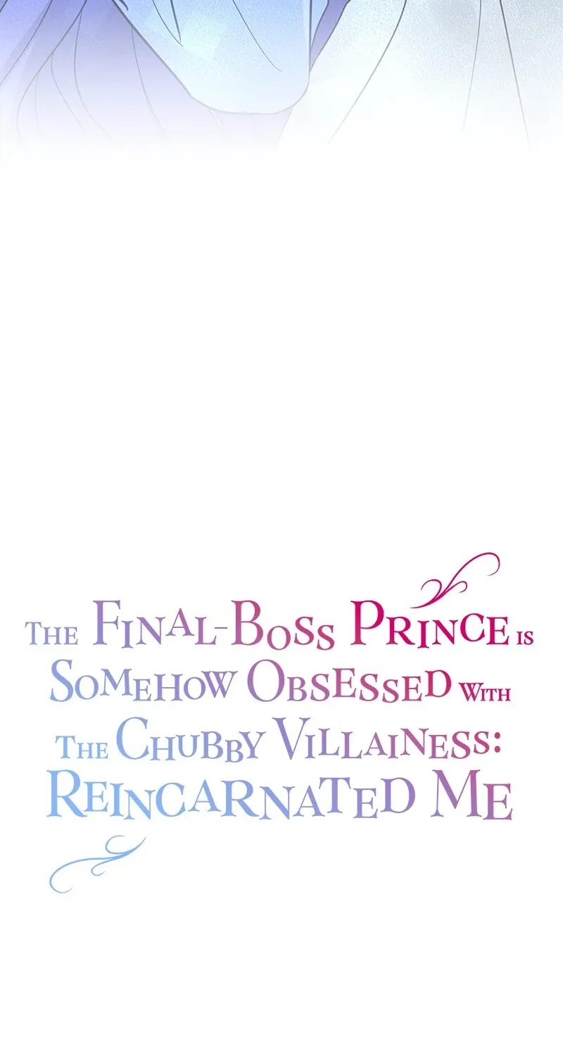The Final-Boss Prince is Somehow Obsessed with the Chubby Villainess: Reincarnated Me Chapter 53 page 4 - 