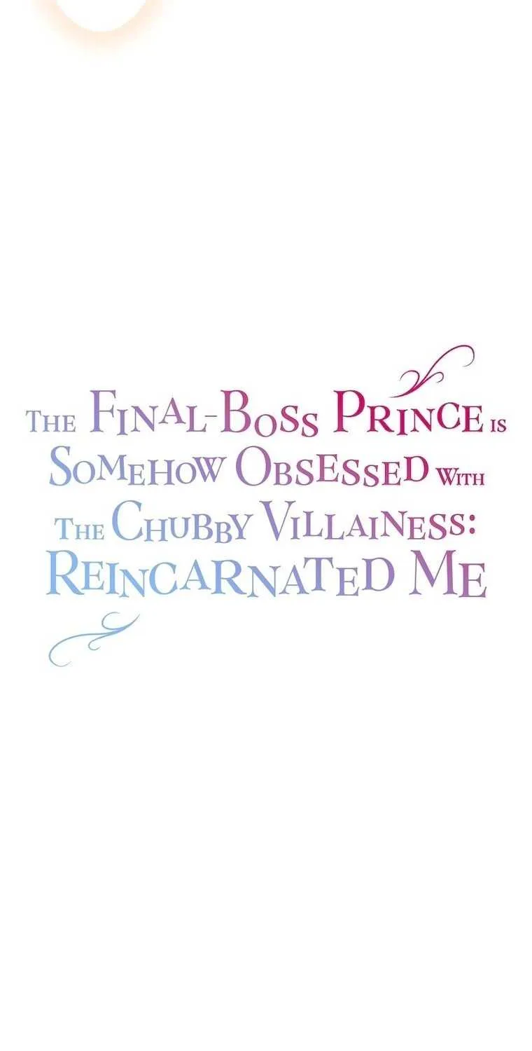 The Final-Boss Prince is Somehow Obsessed with the Chubby Villainess: Reincarnated Me Chapter 9 page 31 - 