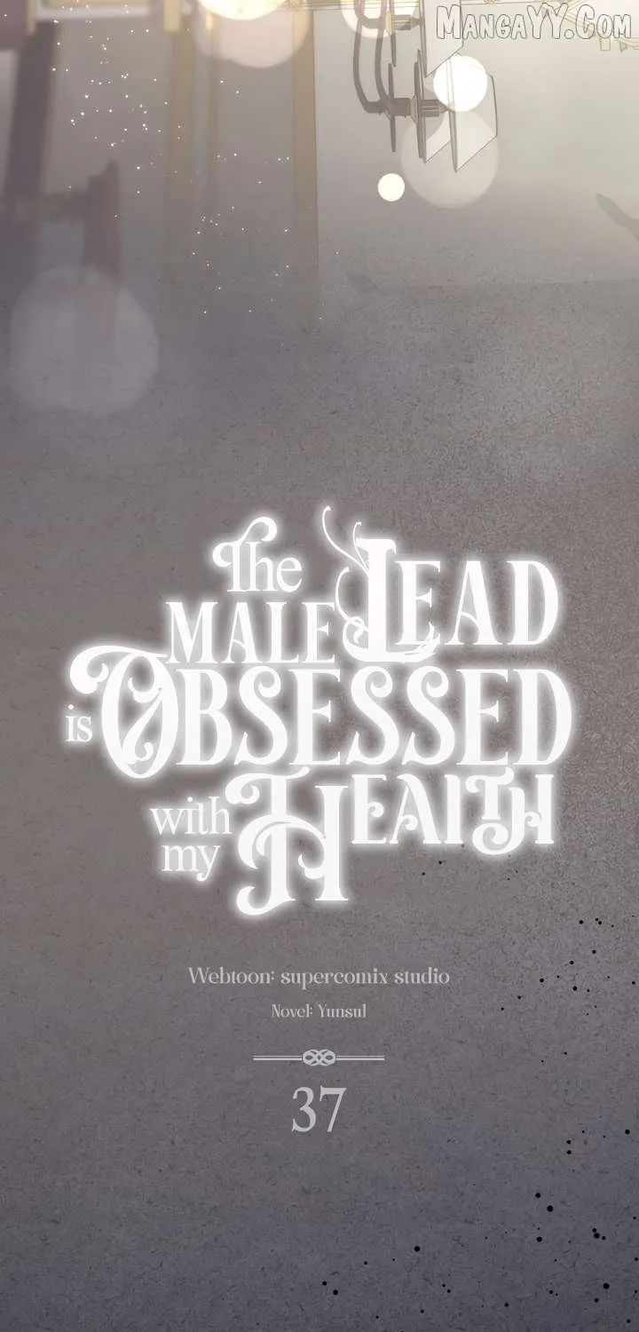 The Male Lead Is Unhealthily Obsessed With My Health Chapter 37 page 25 - 
