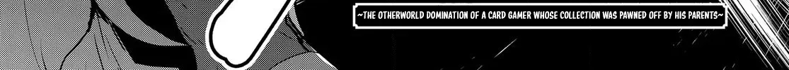 The Strongest Summoner Is a Thirty-Something Guy: The Other World Domination of a Card Gamer Whose Cards Were Disposed of by His Parents Chapter 1.2 page 7 - 