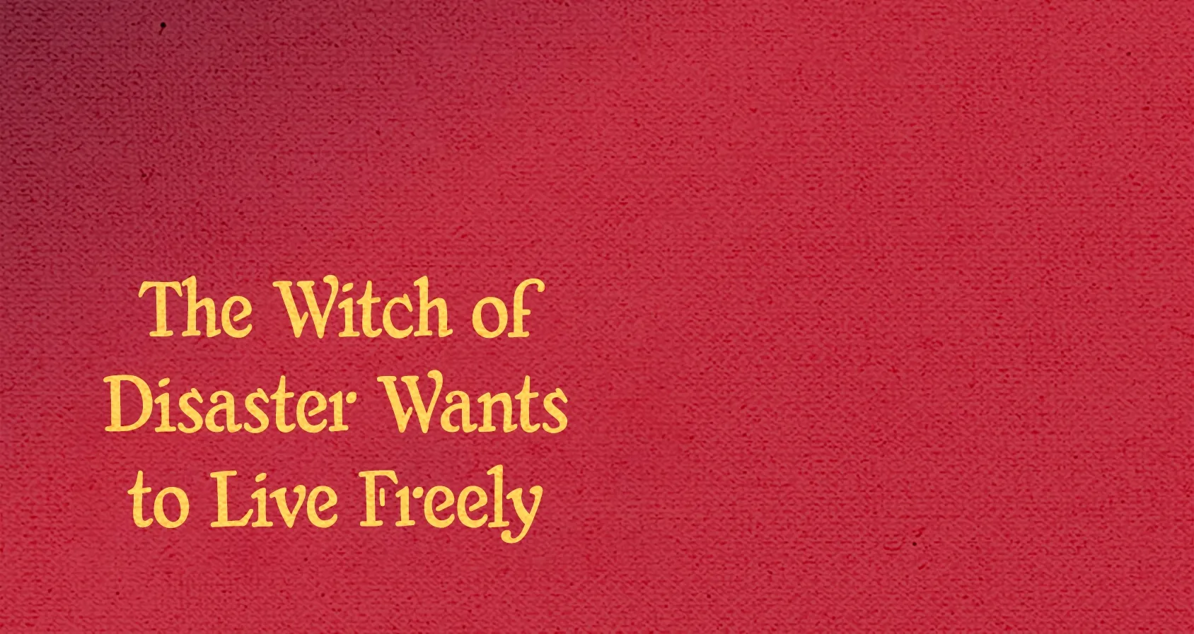 The Witch of Disaster Wants to Live Freely Chapter 23 page 43 - 
