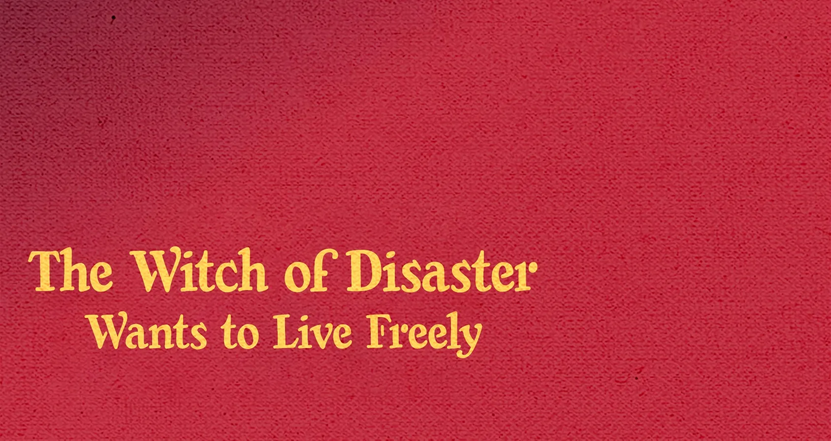 The Witch of Disaster Wants to Live Freely Chapter 26 page 41 - 
