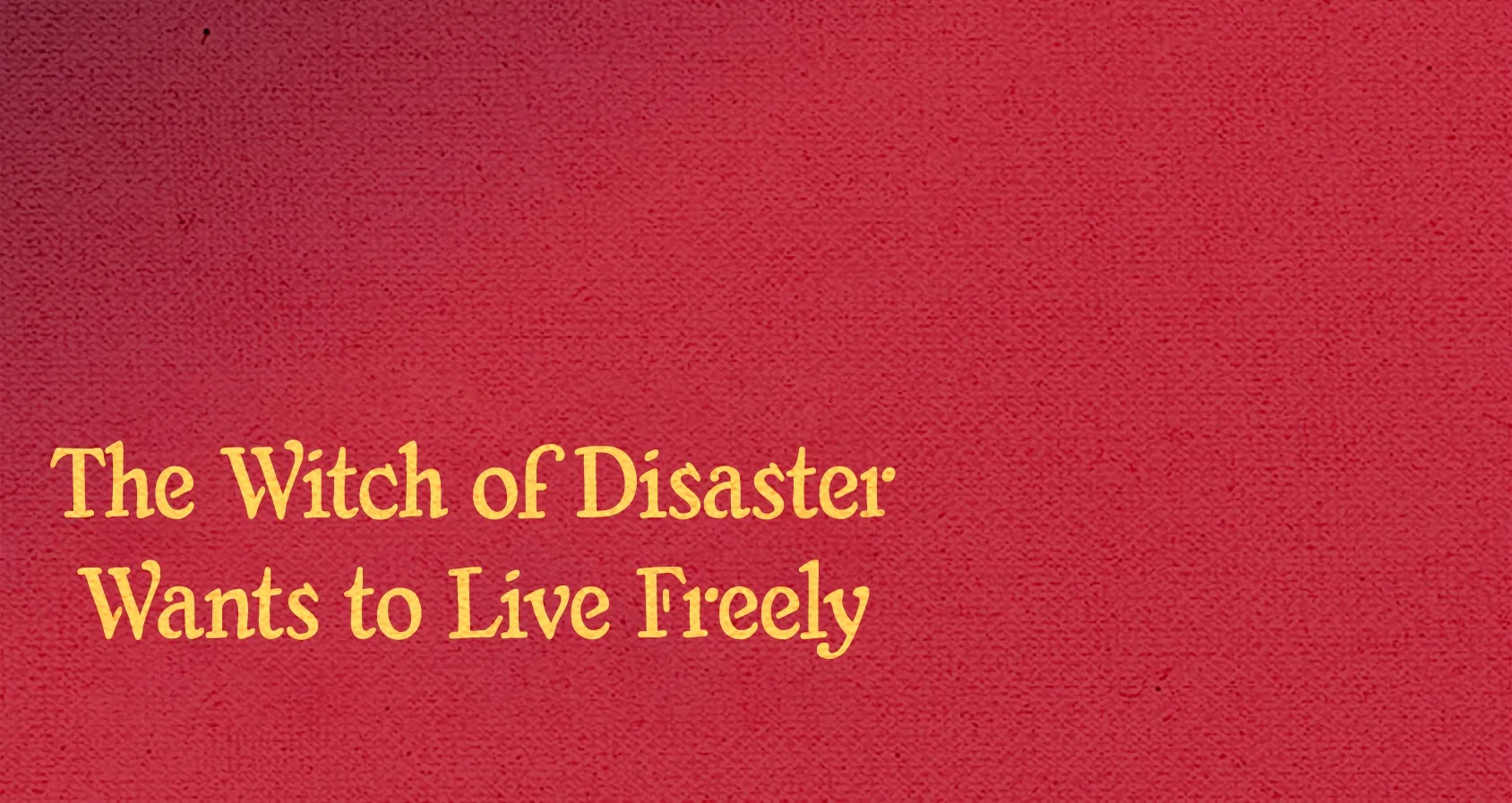 The Witch of Disaster Wants to Live Freely Chapter 26 page 61 - 