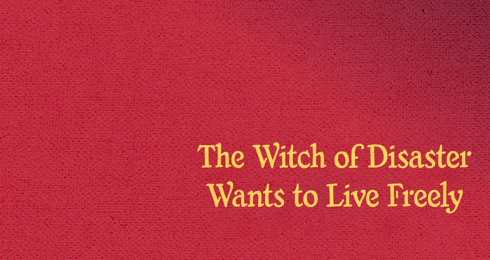 The Witch of Disaster Wants to Live Freely Chapter 26 page 63 - 