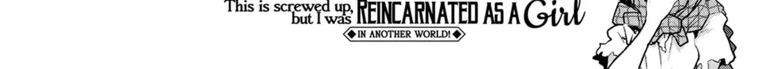 This is Screwed Up, but I Was Reincarnated as a GIRL in Another World! Chapter 1 page 86 - 