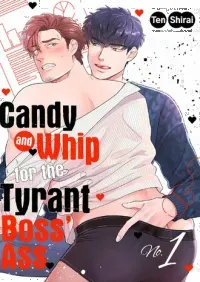 Candy and Whip for the Tyrant Boss' Ass