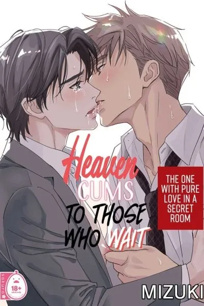 Heaven Cums to Those Who Wait 4 - The One with Pure Love in a Secret Room