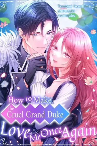 How to be Doted Again by the Cold-Hearted Grand Duke