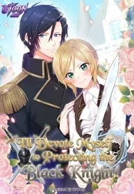 I'll Devote Myself to Protecting the Black Knight!