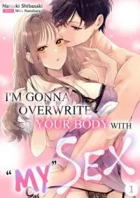 I'm Gonna Overwrite Your Body with "My" Sex