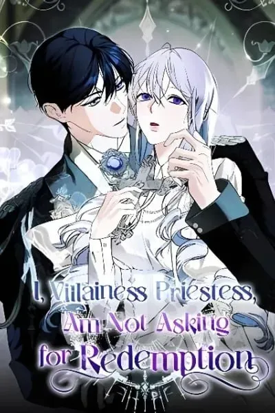 I, Villainess Priestess, Am Not Asking for Redemption