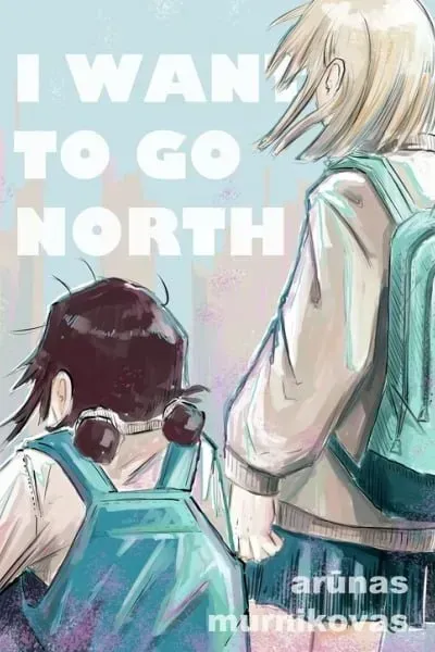 I Want To Go North (Alternative Reading Order)