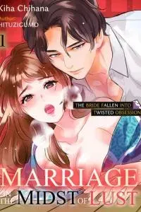 Marriage in the Midst of Lust: The Bride Fallen into Twisted Obsession