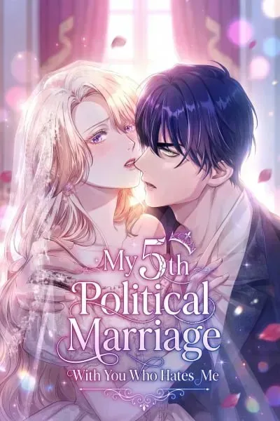 My 5th Political Marriage With You Who Hates Me