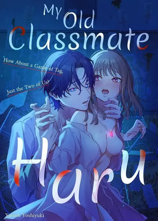 My Old Classmate Haru: How About a Game of Tag, Just the Two of Us?