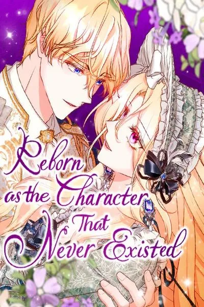 Reborn As the CharacterThat Never Existed