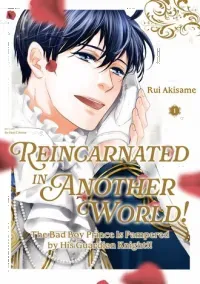 Reincarnated in Another World! The Bad Boy Prince Is Pampered by His Guardian Knight!! manga cover