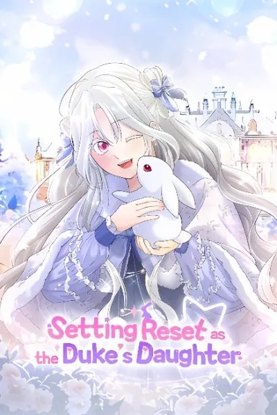 Setting Reset as the Duke's Daughter