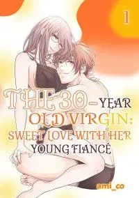 The 30-Year Old Virgin: Sweet Love with Her Young Fiancé