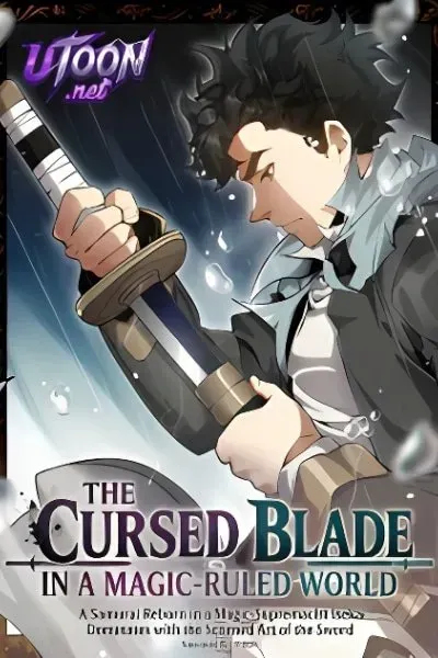 The Cursed Blade in a Magic‑Ruled World A Samurai Reborn in a Magic‑Supremacist Isekai Dominates with the Scorned Art of the Sword