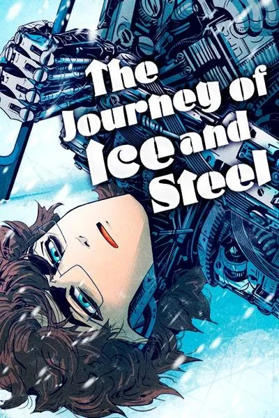 The Journey ofIce and Steel