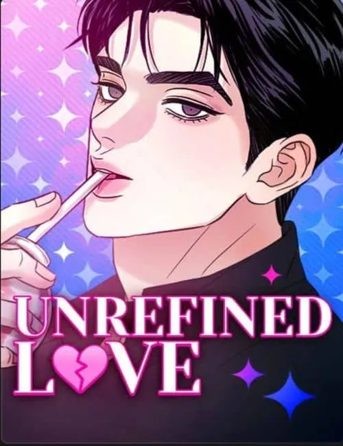 Unrefined Love