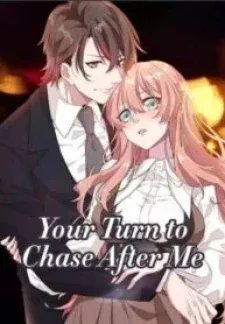 Your Turn to Chase After Me